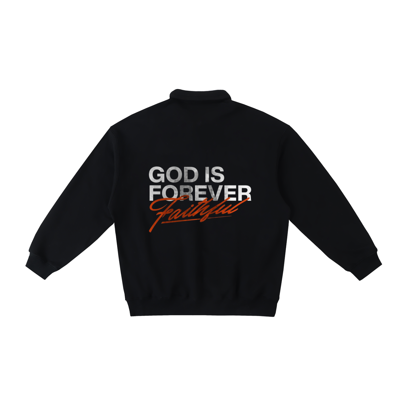 Forever Faithful Sweatshirt