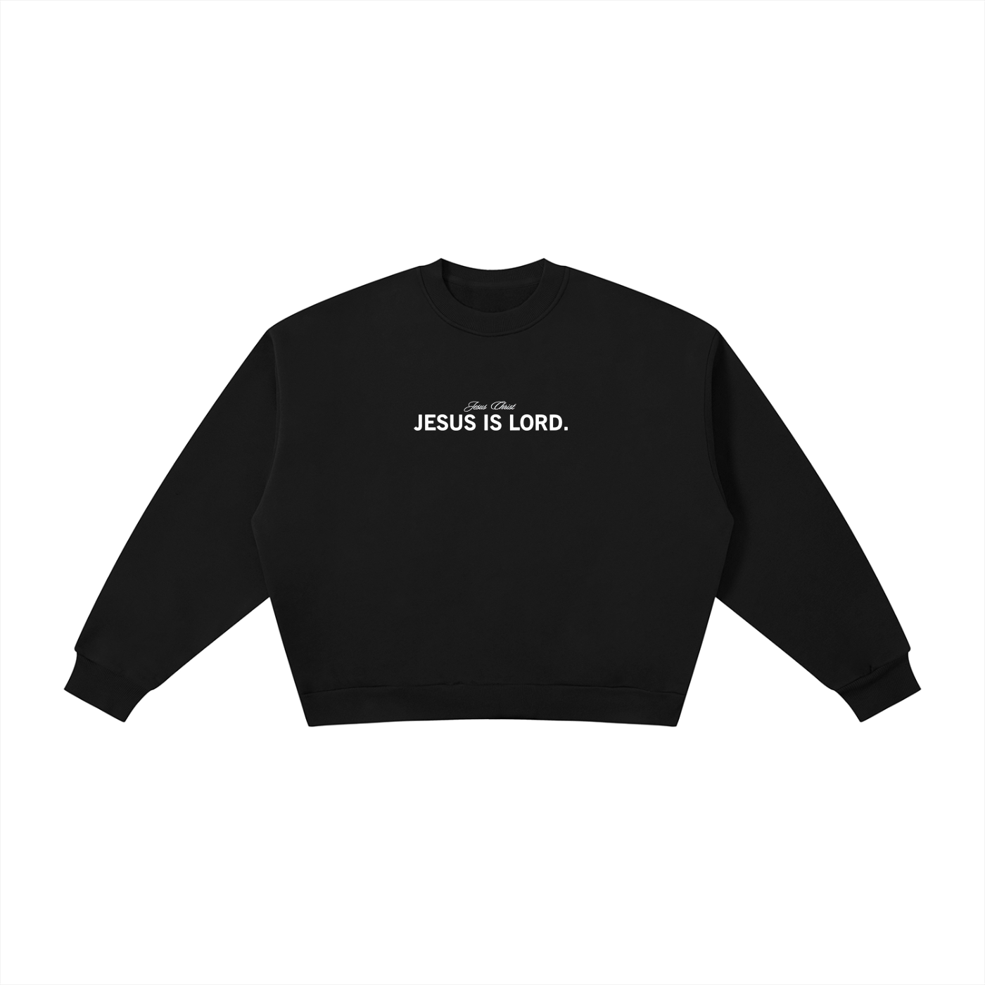 “Jesus is Lord” sweatshirt